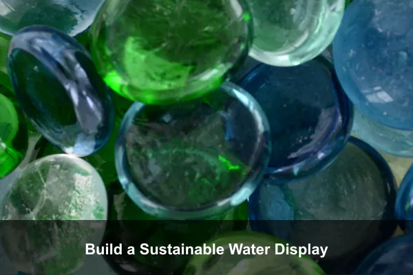Build a Sustainable Water Display